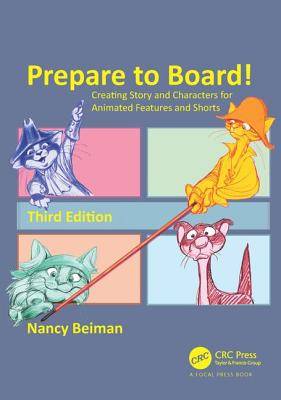 Prepare to Board! Creating Story and Characters for Animated Features and Shorts - Beiman, Nancy
