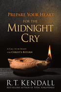 Prepare Your Heart for the Midnight Cry: A Call to Be Ready for Christ's Return