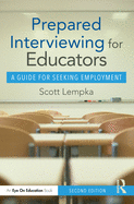 Prepared Interviewing for Educators: A Guide for Seeking Employment