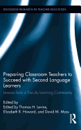 Preparing Classroom Teachers to Succeed with Second Language Learners: Lessons from a Faculty Learning Community