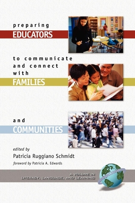 Preparing Educators to Communicate and Connect with Families and Communities - Schmidt, Patricia Ruggiano (Editor)