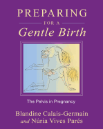 Preparing for a Gentle Birth: The Pelvis in Pregnancy