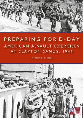 Preparing for D-Day: American Assault Exercises at Slapton Sands, 1944 - 