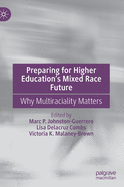 Preparing for Higher Education's Mixed Race Future: Why Multiraciality Matters