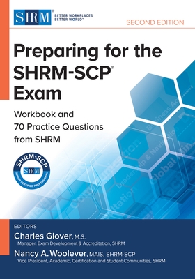 Preparing for the Shrm-Scp(r) Exam: Workbook and Practice Questions from Shrm - Glover, Charles, MS (Editor), and Woolever, Nancy A (Editor)