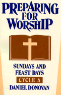 Preparing for Worship: Sundays and Feast Days, Cycle a