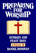 Preparing for Worship: Sundays and Feast Days - Donovan, Daniel