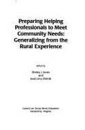 Preparing Helping Professionals to Meet Community Needs: Generalizing from the Rural Experience - Jones, Shirley J