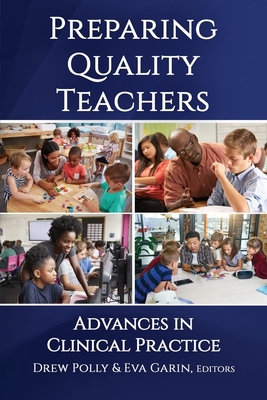 Preparing Quality Teachers: Advances in Clinical Practice - Polly, Drew (Editor), and Garin, Eva (Editor)