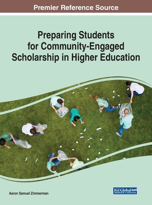 Preparing Students for Community-Engaged Scholarship in Higher Education - Zimmerman, Aaron Samuel (Editor)