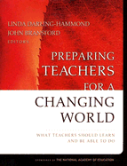 Preparing Teachers for a Changing World: What Teachers Should Learn and Be Able to Do