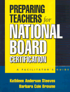 Preparing Teachers for National Board Certification: A Facilitator's Guide