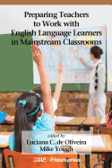 Preparing Teachers to Work with English Language Learners in Mainstream Classrooms