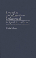 Preparing the Information Professional: An Agenda for the Future