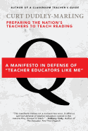 Preparing the Nation's Teachers to Teach Reading: A Manifesto in Defense of Teacher Educators Like Me