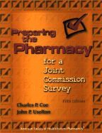 Preparing the Pharmacy for a Joint Commission Survey - Coe, Charles P, and Usselton, John P