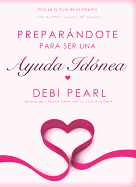 Preparing to be a Help Meet-Spanish: For Unmarried & Married Women
