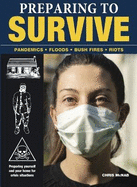 Preparing to Survive: Pandemics - Fires - Bush Fires - Riots