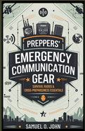 Preppers' Emergency Communication Gear: Survival Radios & Crisis-Preparedness Essentials