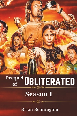 Prequel of Obliterated Season 1: (Episode 1-8) fully Explained - Bennington, Brian