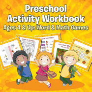 Preschool Activity Workbook Ages 4 & Up: Word & Math Games