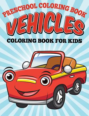 Preschool Coloring Book - Vehicles: Coloring Book for Kids - Masters, Neil, and Coloring Books, Avon