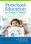 Preschool Education in Today's World: Teaching Children with Diverse Backgrounds and Abilities