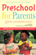 Preschool for Parents: What Every Parent Needs to Know about Preschool - Dodge, Diane Trister, and Bickart, Toni S