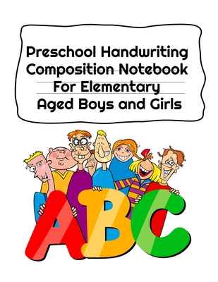 Preschool Handwriting Composition Notebook For Elementary Aged Boys and Girls: Letter Tracing Composition Notebook Grade 1 - 5 - Douglas, Jenny