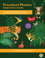 Preschool Phonics: Single Letter Sounds (Animal Edition)