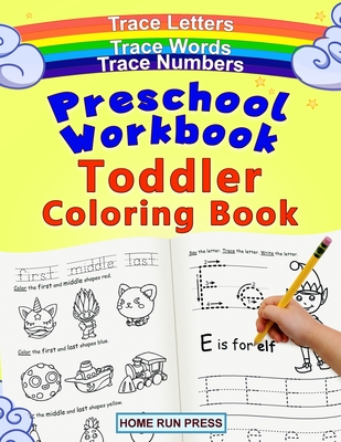 Preschool Workbook Toddler Coloring Book: Pre K Activity Book, Pre Kindergarten Workbook Ages 4 to 5, Coloring Book for Kids Ages 4-8, Math - Home Run Press, LLC