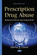 Prescription Drug Abuse: Reduction Efforts & Federal Role