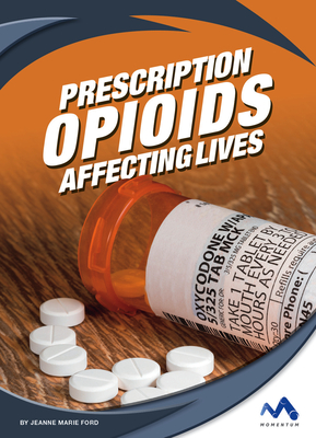 Prescription Opioids: Affecting Lives - Ford, Jeanne Marie