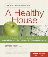 Prescriptions for a Healthy House, 3rd Edition: A Practical Guide for Architects, Builders & Home Owners