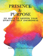 Presence & Purpose: 50 Ways to Deepen Your Spiritual Self-Awareness