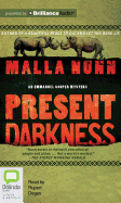 Present Darkness - Nunn, Malla, and Degas, Rupert (Read by)