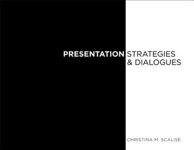 Presentation Strategies and Dialogue - Scalise, Christina M