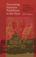 Presenting Japanese Buddhism to the West: Orientalism, Occidentalism, and the Columbian Exposition