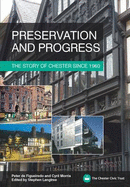 Preservation and Progress - the Story of Chester Since 1960
