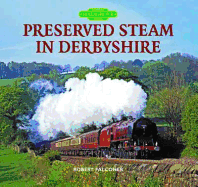 Preserved Steam in Derbyshire
