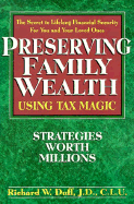 Preserving Family Wealth Using Tax Magic