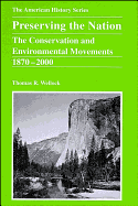 Preserving the Nation: The Conservation and Environmental Movements 1870 - 2000