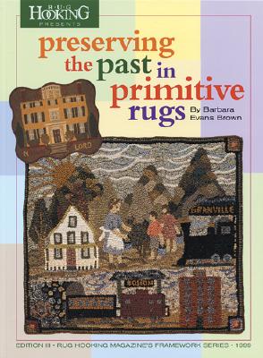Preserving the Past in Primitive Rugs - Brown, Barbara Evans