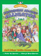 President Adams' Alligator: And Other White House Pets
