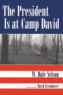 President Is at Camp David - Nelson, W. Dale