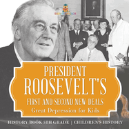 President Roosevelt's First and Second New Deals - Great Depression for Kids - History Book 5th Grade Children's History