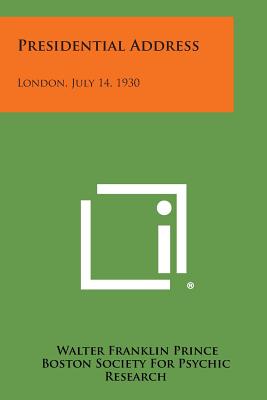 Presidential Address: London, July 14, 1930 - Prince, Walter Franklin