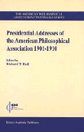 Presidential Addresses of the American Philosophical Association: 1901-1910