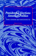 Presidential Elections & American Politics: Voters, Candidates & Campaigns Since 1952 - Asher, Herbert