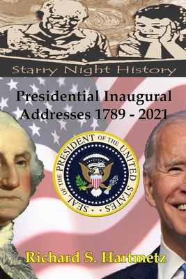 Presidential Inaugural Addresses 1789 - 2021 - Hartmetz, Richard S